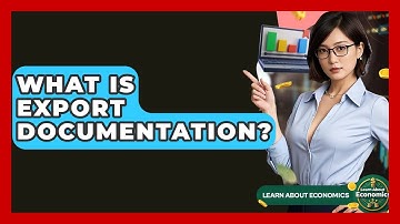 What Is Export Documentation? - Learn About Economics