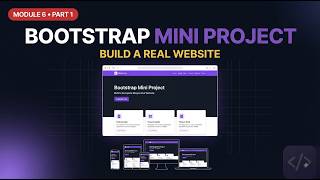 Bootstrap Mini Project: Build a Complete Responsive Website | Module 6 Part 1 | 2026