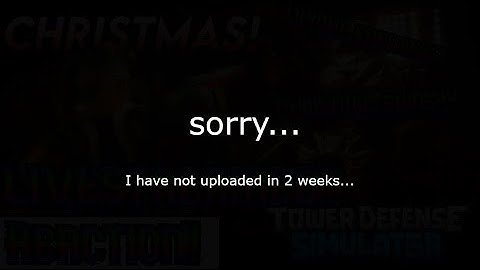 Sorry for not uploading for 2 weeks!!!