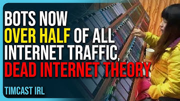 Bots Now Responsible For Over Half of All Internet Traffic, Dead Internet Theory Is Real