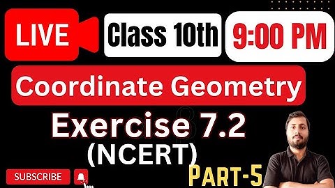 Coordinate Geometry - Section Formula, NCERT Exercise 7.2 & Summary | Class 10 Maths Ch 7 (2023-24)