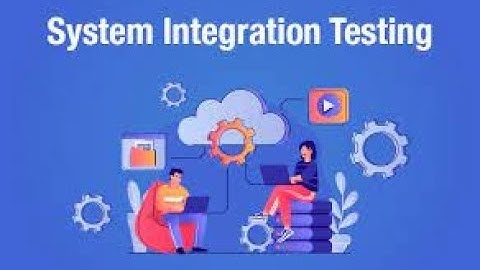 How to perform System Integration Testing In real time || Manual testing