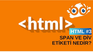 HTML DERSLERİ #3 KODLAMAYI TEMELDEN ÖĞREN | DİV ve SPAN ETİKETİ NEDİR?