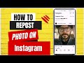 How to repost photos on Instagram