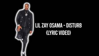 Lil Zay Osama - Disturb (lyric video)