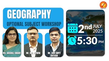 GEOGRAPHY OPTIONAL WORKSHOP