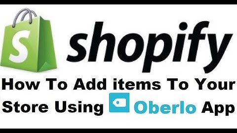 SHOPIFY - Adding items using Oberlo App