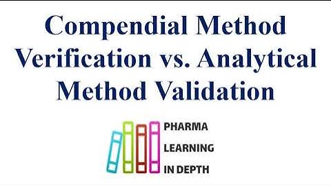 Compendial Method Verification vs  Analytical Method Validation