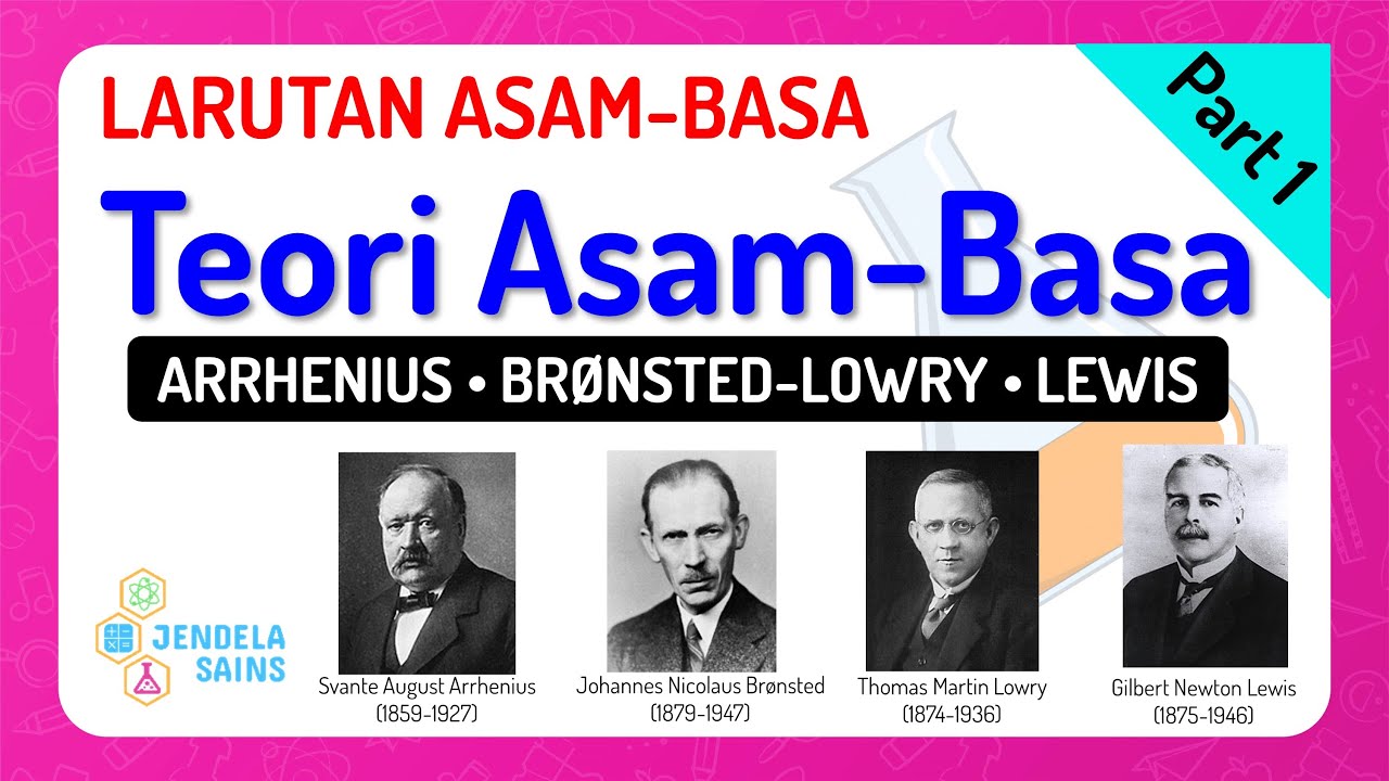 Larutan Asam-Basa • Part 1: Teori Asam Basa Arrhenius, Bronsted-Lowry, dan Lewis