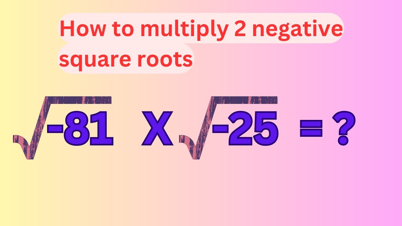 How To Multiply Two Negative Square Roots #maths #maths #mathematics # ...