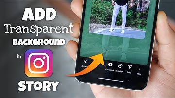How to Add Transparent Background in Instagram Story