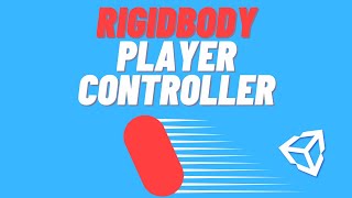 How to Make a Rigidbody Player Controller with Unity's Input System