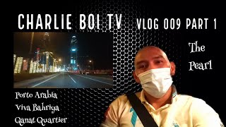 Peek at The Pearl Qatar * Porto Arabia * Viva Bahriya * Qanat Quartier - Vlog 009 Part 1