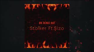 Stalker Ft. Şizo - On İkinci Hat Resimi