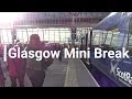 Glasgow Mini Break ¦ GlasGLOW