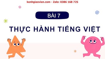 Giáo án powerpoint bài 7: Thực hành tiếng việt | Ngữ Văn 6 Chân trời sáng tạo