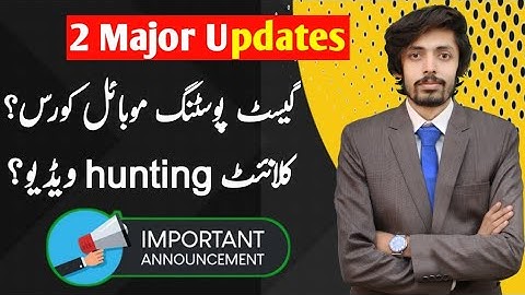 2 Major Updates !! Client Hunting Playlist | Guest Posting 2023