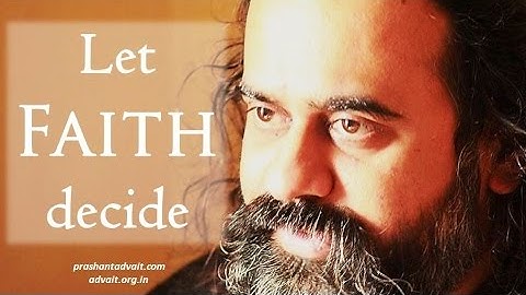 Let Faith make your decisions || Acharya Prashant (2016)