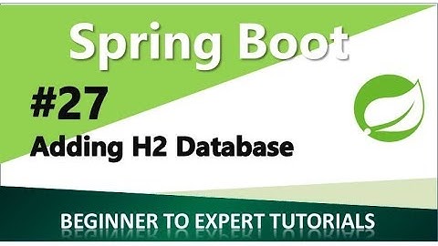 Spring Boot Tutorial 27 - Using the H2 Database