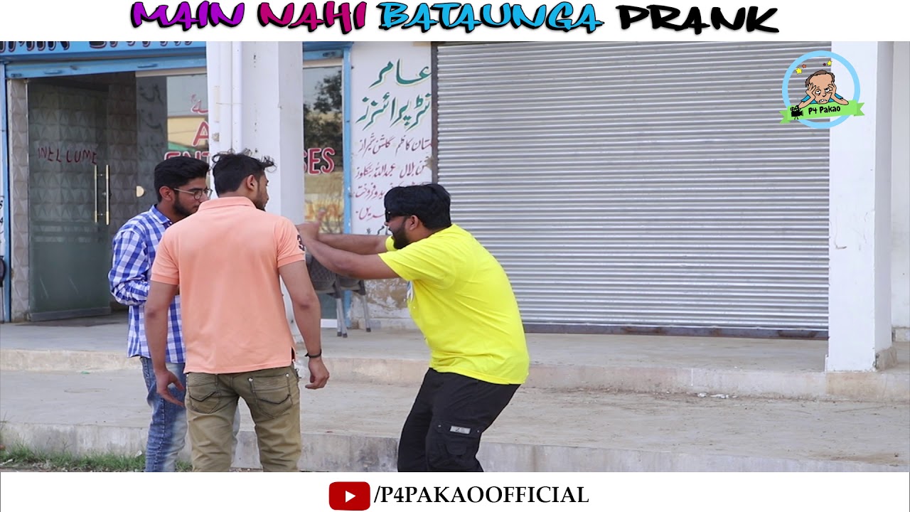  Main Nahi Bataunga Prank  By Nadir Ali In  P4 Pakao  2019