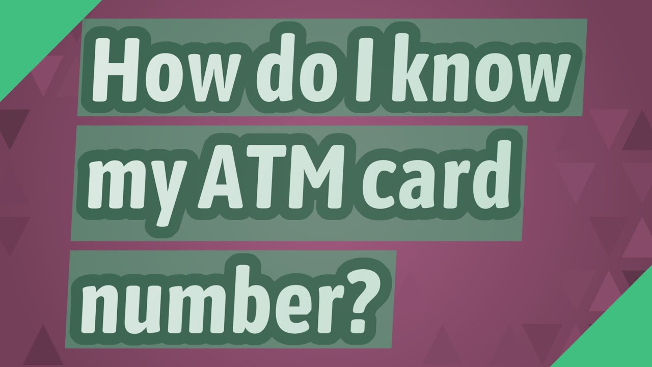 How do I know my ATM card number? - YouTube