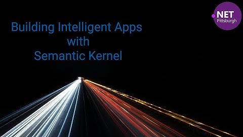 Building Intelligent Apps with Semantic Kernel