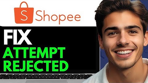 HOW TO FIX SHOPEE YOUR CHECKOUT ATTEMPT HAS BEEN REJECTED  (2024) FULL GUIDE