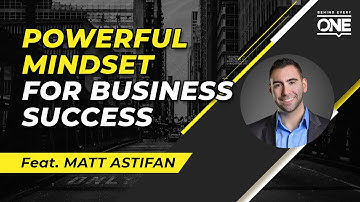 2 Most Powerful Mindsets For Success For Entrepreneurs w/Matt Astifan | Behind Everyone Podcast Ep.1