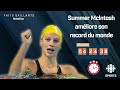 Summer mcintosh amliore son record du monde au 400 m quatre nages