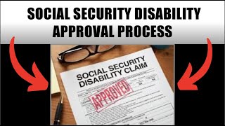 Social Security Disability Approval Process - Step By Step