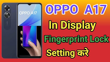 OPPO A17 Display Fingerprint Setting | OPPO A17 Me in Display Fingerprint Lock kaise Lagaye