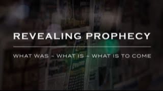 Revealing Prophecy- The Week in Review