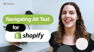 Navigating Alt Text for Shopify: Increase Shopper Engagement