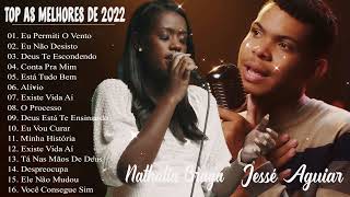 Jessé Aguiar e Nathália Braga - Eu Permiti O Vento,..Novas Canções Gospel 2022  [NOVA LISTA]🙏