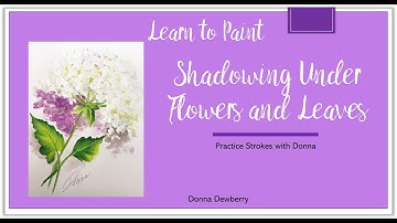 Learn to Paint One Stroke - Practice Strokes With Donna - Shadowing Strokes | Donna Dewberry 2022