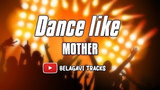 DANCE LIKE MOTHER NEW DROP 2023 DJ ROHIT RG @belagavitracks2594