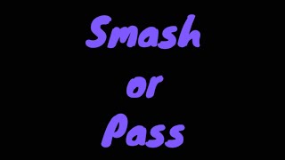 Smash or Pass Game [16+] (1000 sub special part 2) [Read Description]