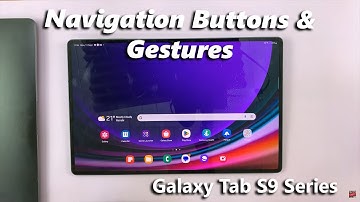 How To Switch Between Navigation Buttons & Gestures On Samsung Galaxy Tab S9 /S9+ /S9 Ultra