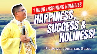 For Happiness Success Holiness 1 Hour Compilation Inspiring Homilies Fr Jowel Jomarsus Gatus