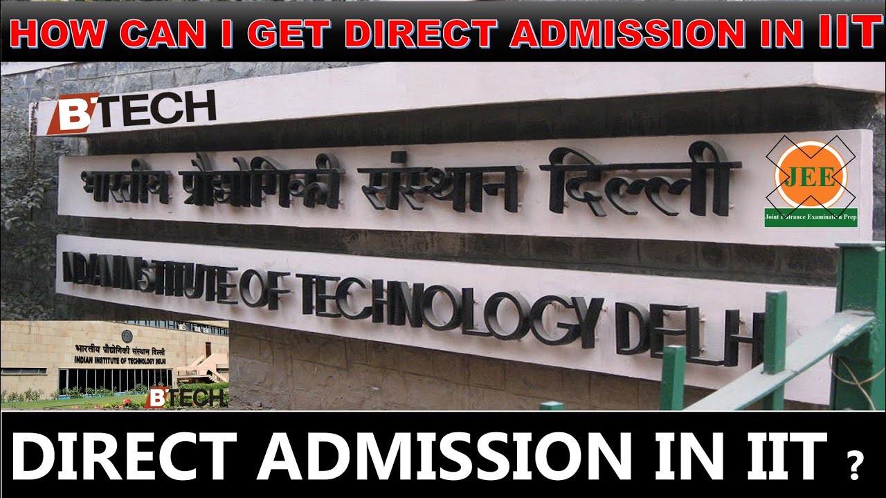 Direct Admission In IIT HOW CAN I GET DIRECT ADMISSION IN IIT