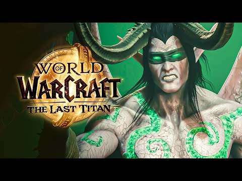 Видео: Возвращение ИЛЛИДАНА в новом дополнении The Last Titan! | World of Warcraft