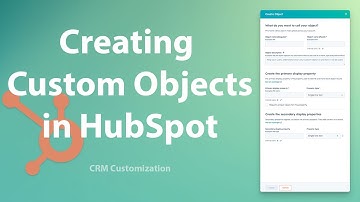 How to Create Custom Objects in HubSpot - CRM Customization