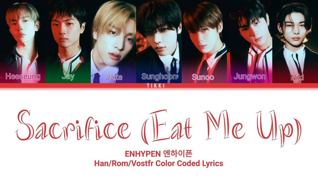 ENHYPEN – 'Sacrifice (Eat Me Up)' (Color Coded Lyrics Han/Rom/Eng
