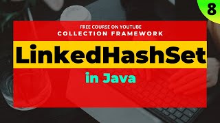 08 #CollectionFramework: LinkedHashSet in #java | LinkedHashSet in collection - java