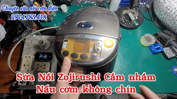 SỬA NỒI ZOJIRUSHI BỊ SỐNG CƠM DO CẮM NHẦM ĐIỆN | KHÔNG CHÍN CƠM, XỬ LÝ NHANH GỌN