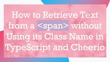 How to Retrieve Text from a span without Using its Class Name in TypeScript and Cheerio