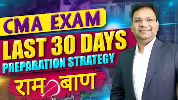 CMA Exam Last 30 Days Preparation Strategy | CMA Exam Tips | SJC