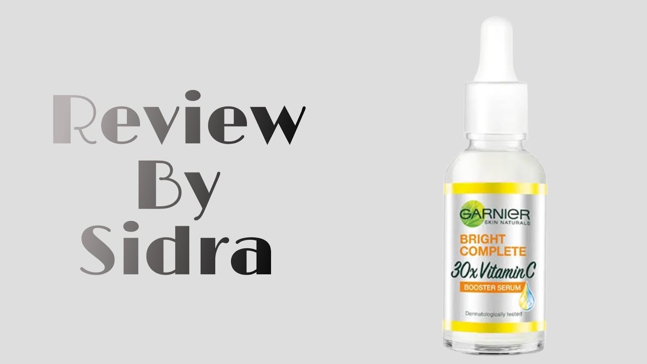 Super Effective Whitening Vitamin C Serum Garnier 30x Vitamin C Serum Review By Sidra YouTube