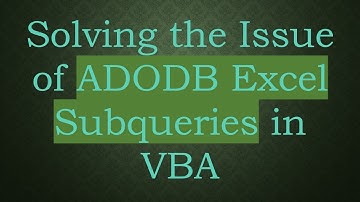 Solving the Issue of ADODB Excel Subqueries in VBA