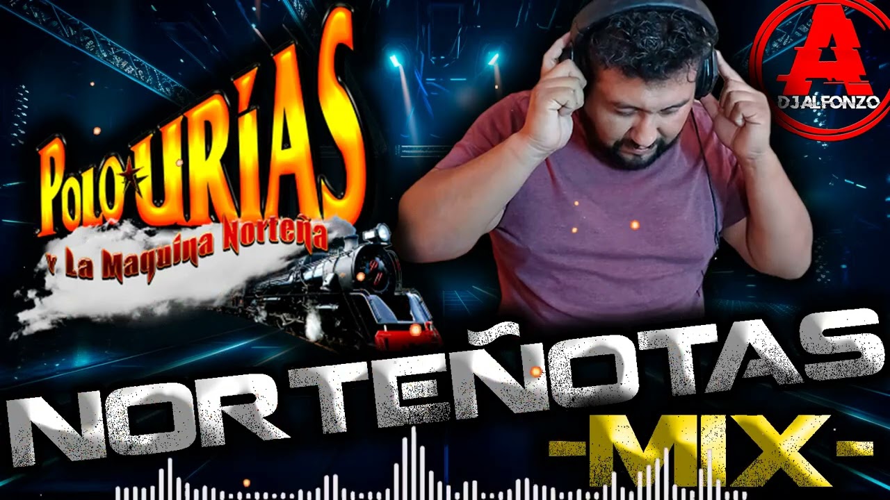 POLO URIAS   🔥 MIX 🔥 NORTEÑOTAS   Dj Alfonzo  Alfonso Cabral   
